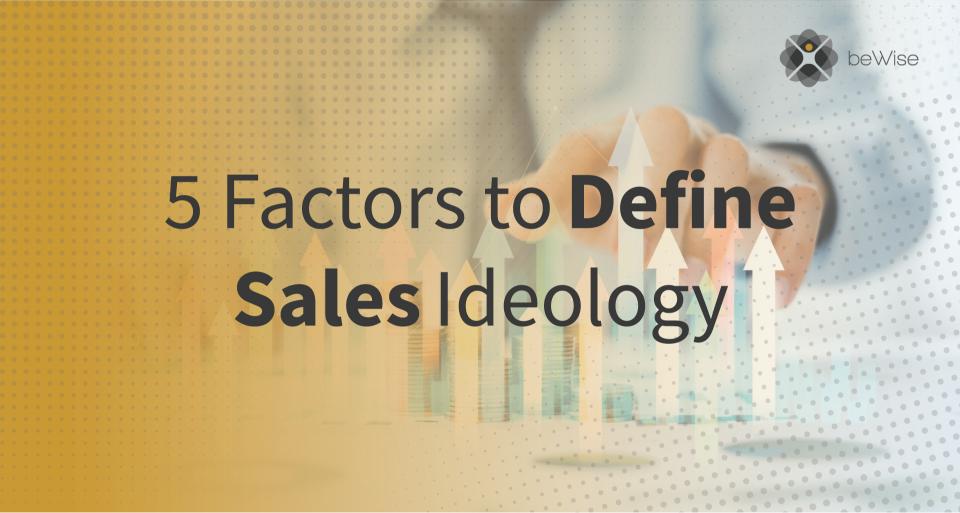 5-factors-to-define-sales-ideology